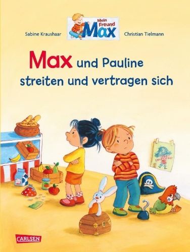 Buchcover und Innenansicht für das Buch: Max-Bilderbücher: Max und Pauline streiten und vertragen sich