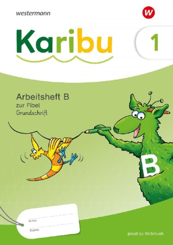 Buchcover und Innenansicht für das Buch: Karibu. Arbeitsheft 1 (B) Grundschrift; zur Fibel: Verbrauch