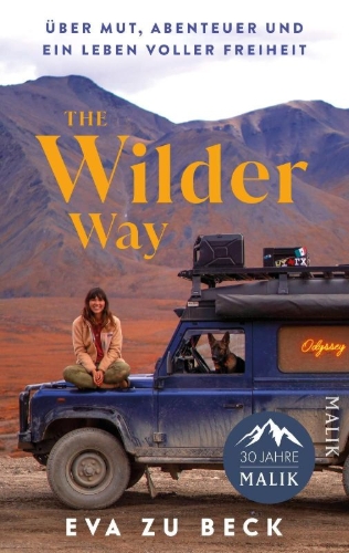 Buchcover und Innenansicht für das Buch: The Wilder Way. A Memoir of Adventure, Freedom, and an Unchartered Life
