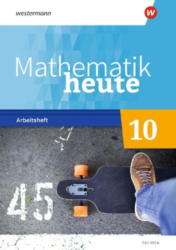 Buchcover und Innenansicht für das Buch: Mathematik heute 10. Arbeitsheft mit Lösungen. Für Sachsen