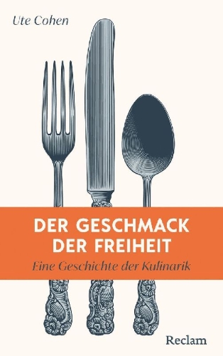 Buchcover und Innenansicht für das Buch: Der Geschmack der Freiheit. Eine Geschichte der Kulinarik