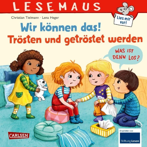 Buchcover und Innenansicht für das Buch: LESEMAUS 129: Wir können das! Trösten und getröstet werden