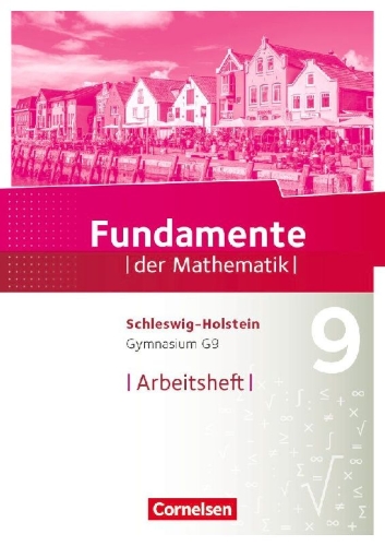 Buchcover und Innenansicht für das Buch: Fundamente der Mathematik 9. Schuljahr - Schleswig-Holstein G9 - Arbeitsheft mit Lösungen