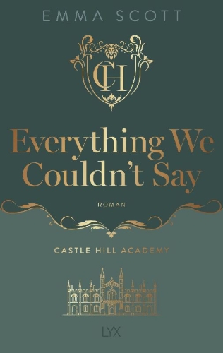 Buchcover und Innenansicht für das Buch: Castle Hill Academy - Everything We Couldn't Sa