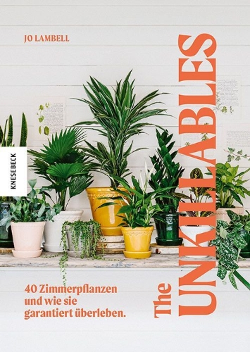 Buchcover und Innenansicht für das Buch: The Unkillables. 40 resilient houseplants for new plant parents