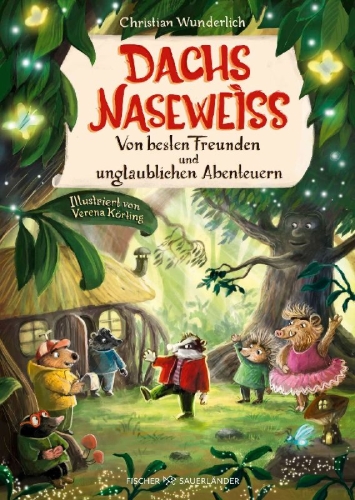 Buchcover und Innenansicht für das Buch: Dachs Naseweiß Von besten Freunden und unglaublichen Abenteuern