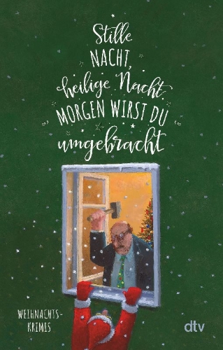 Buchcover und Innenansicht für das Buch: Stille Nacht, heilige Nacht, morgen wirst du umgebracht