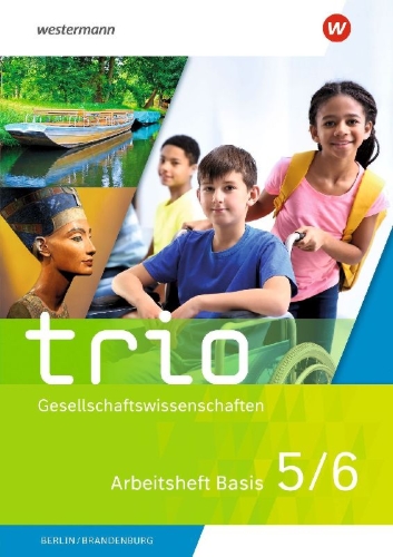 Buchcover und Innenansicht für das Buch: Trio Gesellschaftswissenschaften 5 / 6. Arbeitsheft Basis. Für Berlin und Brandenburg