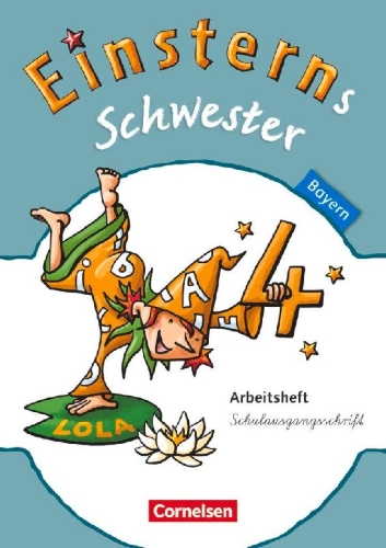 Buchcover und Innenansicht für das Buch: Einsterns Schwester - Sprache und Lesen - Bayern - 4. Jahrgangsstufe. Arbeitsheft Schulausgangsschrift