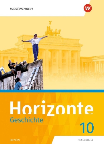 Buchcover und Innenansicht für das Buch: Horizonte - Geschichte 10. Schulbuch. Für Realschulen in Bayern