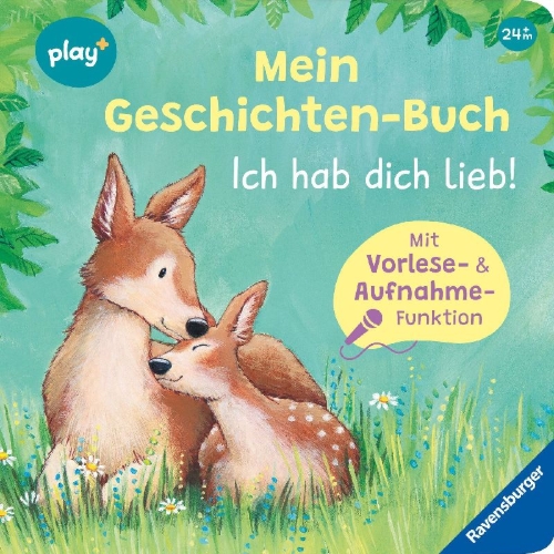 Buchcover und Innenansicht für das Buch: Play+ Mein Geschichten-Buch Ich hab dich lieb! - ab 2 Jahre