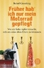 Buchcover und Innenansicht für das Buch: Früher hab' ich nur mein Motorrad gepflegt