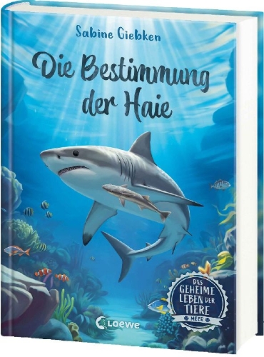 Buchcover und Innenansicht für das Buch: Das geheime Leben der Tiere (Meer) - Die Bestimmung der Haie