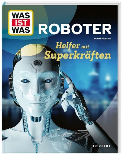 Buchcover und Innenansicht für das Buch: WAS IST WAS Roboter. Helfer mit Superkräften