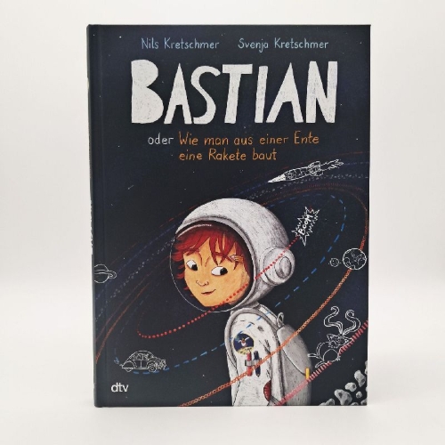 Buchcover und Innenansicht für das Buch: Bastian oder Wie man aus einer Ente eine Rakete baut