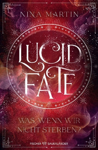 Buchcover und Innenansicht für das Buch: Lucid Fate - Was, wenn wir nicht sterben?