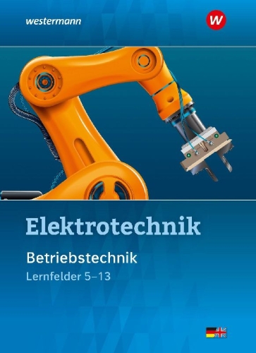 Buchcover und Innenansicht für das Buch: Elektrotechnik. Betriebstechnik / Lernfelder 5 - 13. Schulbuch