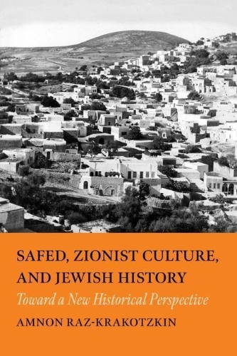 Buchcover und Innenansicht für das Buch: Safed, Zionist Culture, and Jewish History