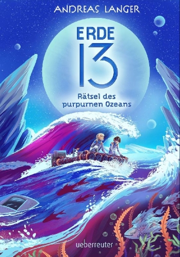 Buchcover und Innenansicht für das Buch: Erde 13 - Rätsel des purpurnen Ozeans (Erde 13, Bd. 2)