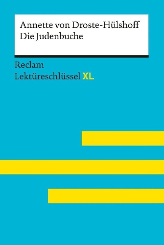 Buchcover und Innenansicht für das Buch: Die Judenbuche von Annette von Droste-Hülshoff: Lektüreschlüssel mit Inhaltsangabe, Interpretation, Prüfungsaufgaben mit Lösungen, Lernglossar. (Reclam Lektüreschlüssel XL)