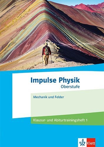 Buchcover und Innenansicht für das Buch: Impulse Physik Oberstufe. Klausur- und Abiturtraining 1 Klassen 11-13 (G9), 10-12 (G8)