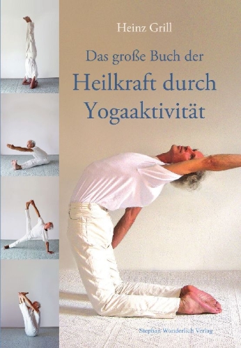 Buchcover und Innenansicht für das Buch: Das große Buch der Heilkraft durch Yogaaktivität