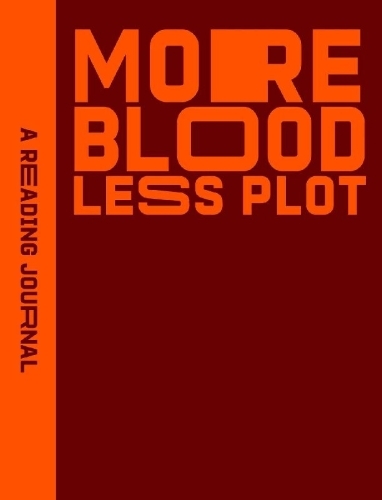 Buchcover und Innenansicht für das Buch: Reading Journal: More Blood, Less Plot.