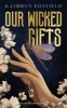 Buchcover und Innenansicht für das Buch: Our Wicked Gifts