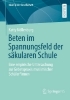Buchcover und Innenansicht für das Buch: Beten im Spannungsfeld der säkularen Schule