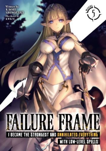 Buchcover und Innenansicht für das Buch: Failure Frame: I Became the Strongest and Annihilated Everything with Low-Level Spells (Light Novel) Vol. 5