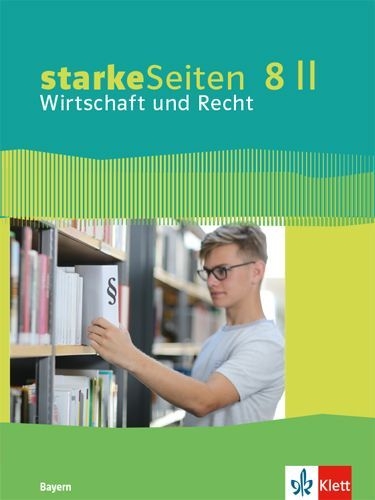 Buchcover und Innenansicht für das Buch: starkeSeiten Wirtschaft und Recht 8 II. Ausgabe Bayern Realschule. Schulbuch Klasse 8