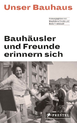 Buchcover und Innenansicht für das Buch: Unser Bauhaus - Bauhäusler und Freunde erinnern sich
