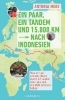 Buchcover und Innenansicht für das Buch: Ein Paar, ein Tandem und 15.000 km nach Indonesien