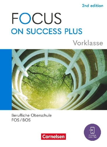 Buchcover und Innenansicht für das Buch: Focus on Success PLUS - Berufliche Oberschule: FOS/BOS 2024 - A2-B1 Vorklasse: 10. Jahrgangsstufe