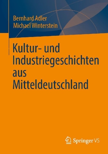 Buchcover und Innenansicht für das Buch: Kultur- und Industriegeschichten aus Mitteldeutschland