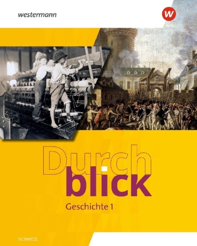 Buchcover und Innenansicht für das Buch: Durchblick Geografie Geschichte 1. Schulbuch. Ausgabe für die Schweiz