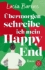 Buchcover und Innenansicht für das Buch: Übermorgen schreibe ich mein Happy End