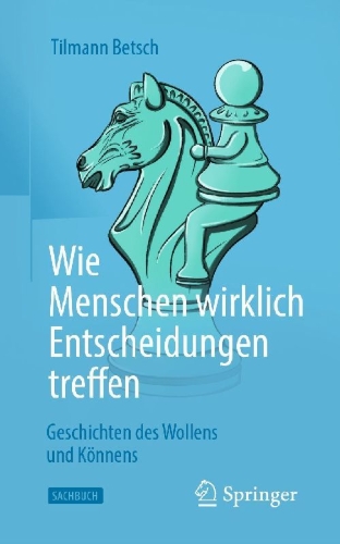 Buchcover und Innenansicht für das Buch: Wie Menschen wirklich Entscheidungen treffen