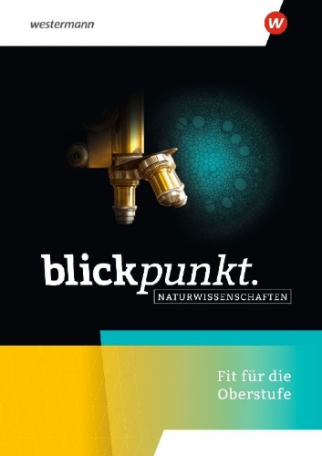 Buchcover und Innenansicht für das Buch: Blickpunkt Naturwissenschaften. Fit für die Oberstufe Schulbuch