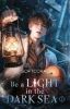 Buchcover und Innenansicht für das Buch: Be a Light in the Dark Sea
