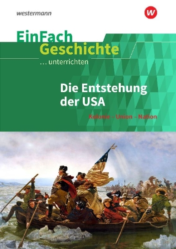 Buchcover und Innenansicht für das Buch: EinFach Geschichte ...unterrichten/Die Entstehung der USA - Kolonie - Union - Nation