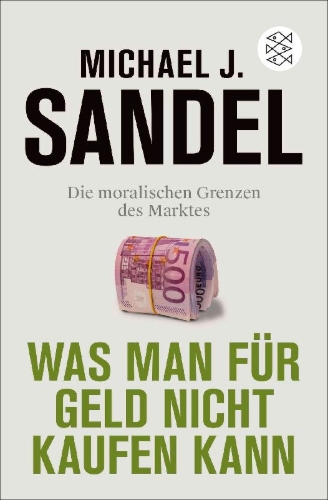 Buchcover und Innenansicht für das Buch: What Money Can't Buy. The Moral Limits of Markets