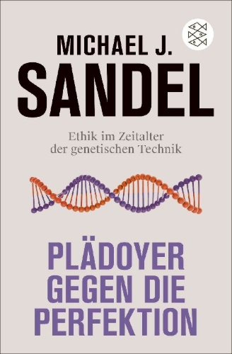 Buchcover und Innenansicht für das Buch: The Case Against Perfection. Ethics in the Age of Genetic Engineering