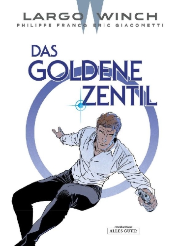 Buchcover und Innenansicht für das Buch: Largo Winch 24. Das Goldene Zentil