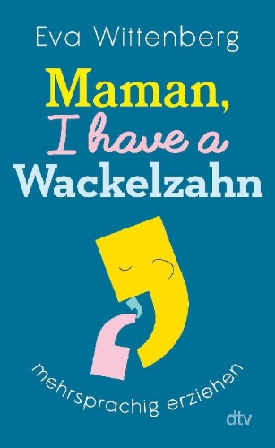 Buchcover und Innenansicht für das Buch: Maman, I have a Wackelzahn