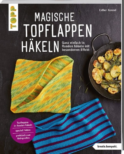 Buchcover und Innenansicht für das Buch: Magische Topflappen häkeln (kreativ.kompakt.)