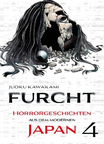 Buchcover und Innenansicht für das Buch: Furcht: Horrorgeschichten aus dem modernen Japan 04