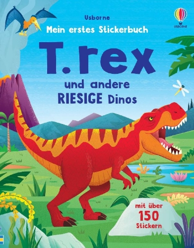 Buchcover und Innenansicht für das Buch: Mein erstes Stickerbuch: T. rex und andere RIESIGE Dinos