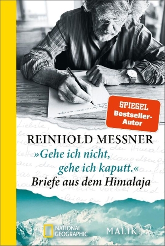 Buchcover und Innenansicht für das Buch: 'Gehe ich nicht, gehe ich kaputt.' Briefe aus dem Himalaja
