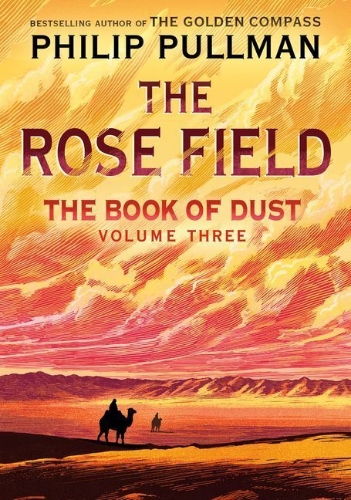 Buchcover und Innenansicht für das Buch: The Book of Dust: The Rose Field (Book of Dust, Volume 3)